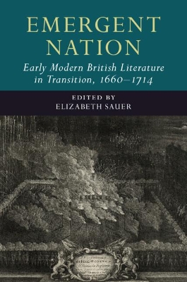 Emergent Nation: Early Modern British Literature in Transition, 1660–1714: Volume 3 book