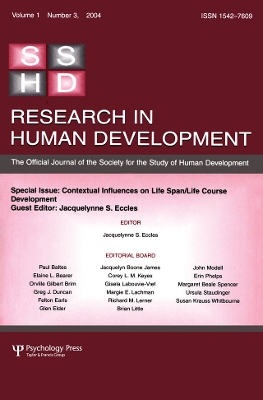 Contextual Influences on Life Span/life Course: A Special Issue of Research in Human Development by Jacquelynne S. Eccles