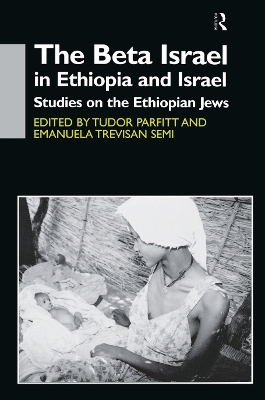 The The Beta Israel in Ethiopia and Israel: Studies on the Ethiopian Jews by Tudor Parfitt