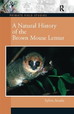 A Natural History of the Brown Mouse Lemur by Sylvia Atsalis