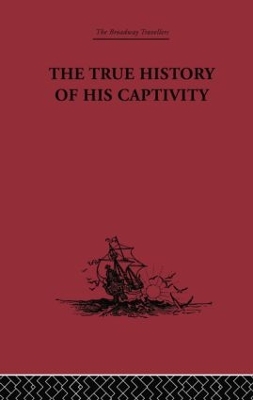 The True History of his Captivity 1557: Hans Staden book