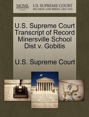 U.S. Supreme Court Transcript of Record Minersville School Dist V. Gobitis book