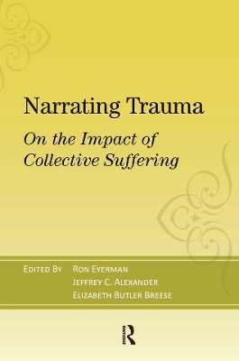 Narrating Trauma: On the Impact of Collective Suffering by Ronald Eyerman