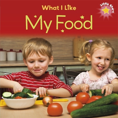 Little Stars: What I Like - My Food book