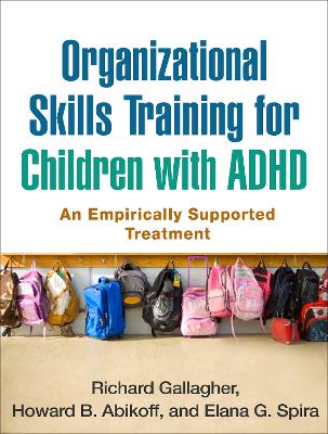 Organizational Skills Training for Children with ADHD by Stephen P. Hinshaw