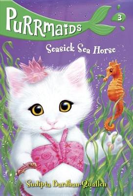 Purrmaids #3: Seasick Sea Horse book