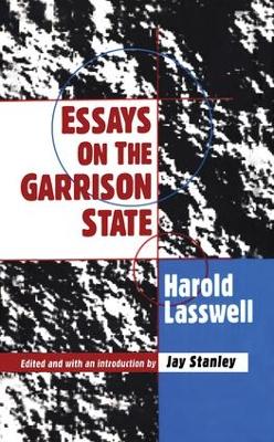 Essays on the Garrison State by Harold D. Lasswell