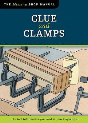 Glue and Clamps (Missing Shop Manual) book