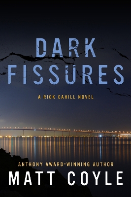 Dark Fissures by Matt Coyle