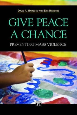Give Peace a Chance: Preventing Mass Violence book