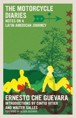 The The Motorcycle Diaries: Notes on a Latin American Journey by Ernesto Che Guevara