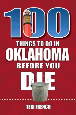 100 Things to Do in Oklahoma Before You Die book