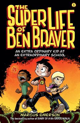 The Super Life of Ben Braver: The Super Life of Ben Braver 1 by Marcus Emerson