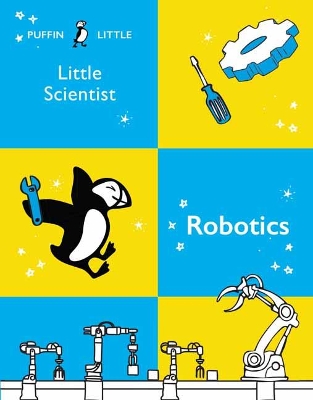 Puffin Little Scientist: Robotics book