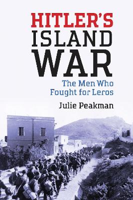 Hitler's Island War by Julie Peakman