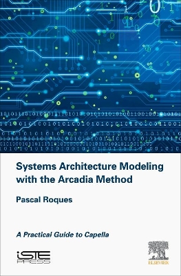 Systems Architecture Modeling with the Arcadia Method book