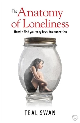 The Anatomy of Loneliness: How to Find Your Way Back to Connection book