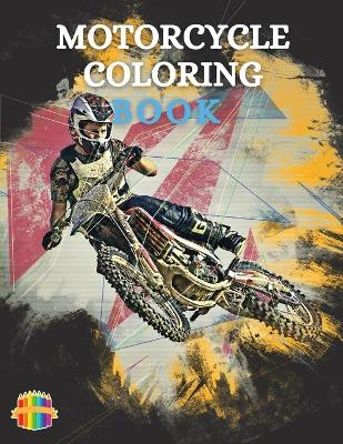 Motorcycle Coloring Book: Coloring Book For Boys Ages 5-12 Amazing Motorcycle Coloring Pages by Sonya Thunder