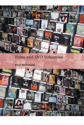 Video and DVD Industries by Paul McDonald