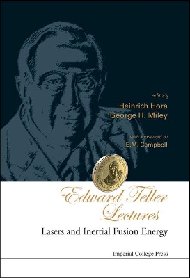 Edward Teller Lectures: Lasers And Inertial Fusion Energy by Heinrich Hora