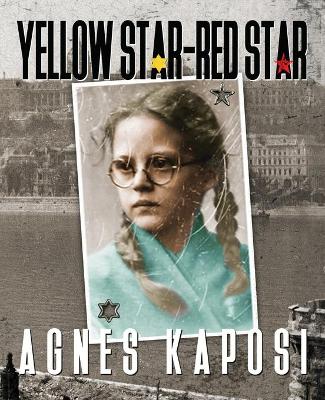 Yellow Star - Red Star: With Contributions from historian Laszlo Csosz book