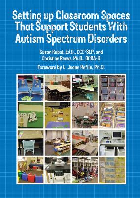 Setting Up Classroom Spaces that Support Students with Autism Spectrum Disorders book