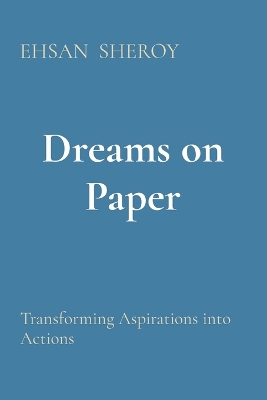 Dreams on Paper: Transforming Aspirations into Actions book