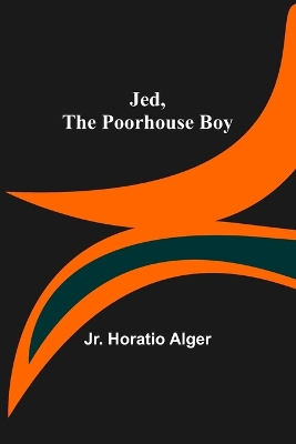 Jed, the Poorhouse Boy book