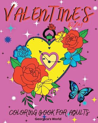 Valentine's Day Coloring Book for Adults: Beautiful and Romantic Designs to Help You Relax and Relieve Stress book