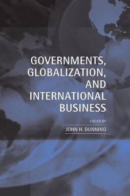 Governments, Globalization, and International Business by John H. Dunning