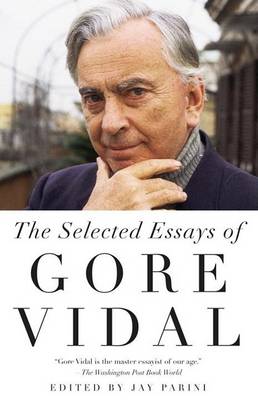 Selected Essays of Gore Vidal by Gore Vidal