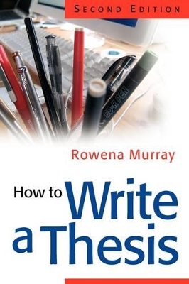 How to Write a Thesis by Rowena Murray