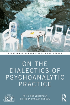 On the Dialectics of Psychoanalytic Practice by Fritz Morgenthaler
