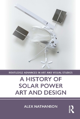 A History of Solar Power Art and Design by Alex Nathanson