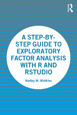 A Step-by-Step Guide to Exploratory Factor Analysis with R and RStudio book