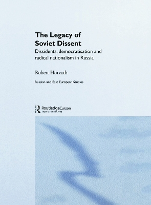 The Legacy of Soviet Dissent by Robert Horvath
