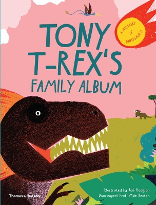 Tony T-Rex’s Family Album: A History of Dinosaurs! book