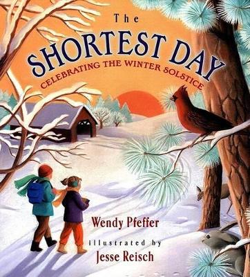 The Shortest Day: Celebrating the by Wendy Pfeffer