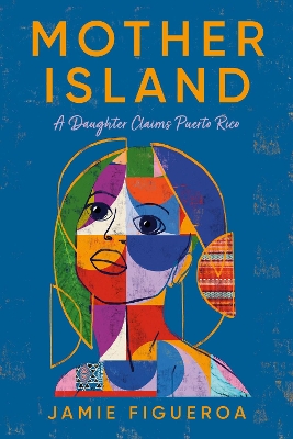 Mother Island: A Daughter Claims Puerto Rico book