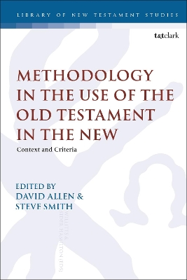 Methodology in the Use of the Old Testament in the New: Context and Criteria book