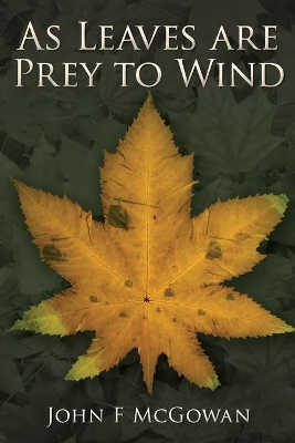 As Leaves are Prey to Wind book