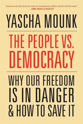 The People vs. Democracy: Why Our Freedom Is in Danger and How to Save It book