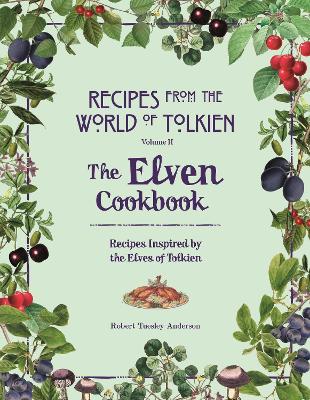 The Elven Cookbook: A Recipe Book Inspired by the Elves of Tolkien book
