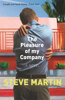 The Pleasure of my Company by Steve Martin