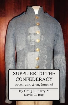 Supplier to the Confederacy by David C Burt