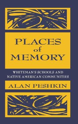 Places of Memory by Alan Peshkin