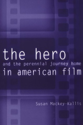 Hero and the Perennial Journey Home in American Film book