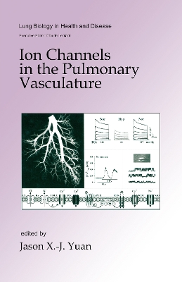 Ion Channels in the Pulmonary Vasculature by Jason X. J. Yuan
