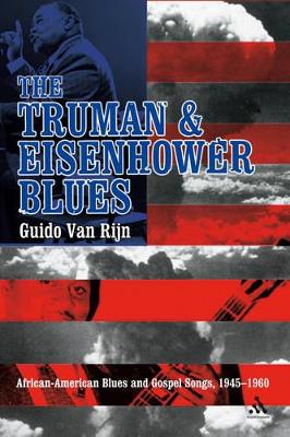 The The Truman and Eisenhower Blues: African-american Blues and Gospel Songs, 1945-1960 by Guido van Rijn