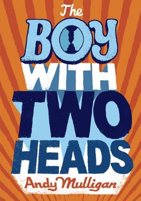 The Boy with Two Heads by Andy Mulligan
